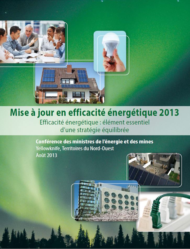 MISE À JOUR EN EFFICACITÉ ÉNERGÉTIQUE 2013 Efficacité énergétique : élément essentiel d’une stratégie équilibrée