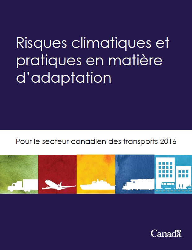 Risques climatiques et pratiques en matière d'adaptation pour le secteur canadien des transports 2016